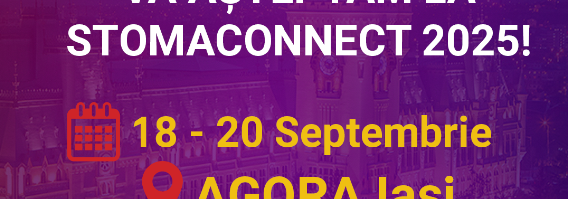 StomaConnect 2025, 17 - 20 septembrie Iasi