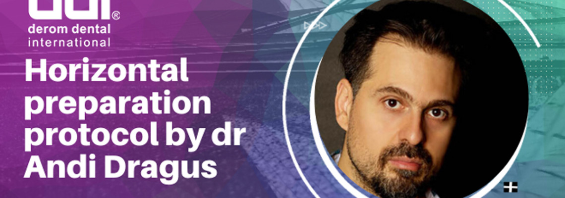 Horizontal preparation protocol by dr Andi Dragus Horizontal preparation protocol by dr Andi Dragus