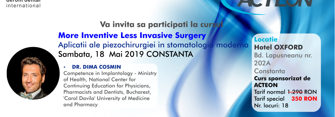 Curs - More Inventive Less Invasive Surgery – Aplicatii ale piezochirurgiei in stomatologia moderna